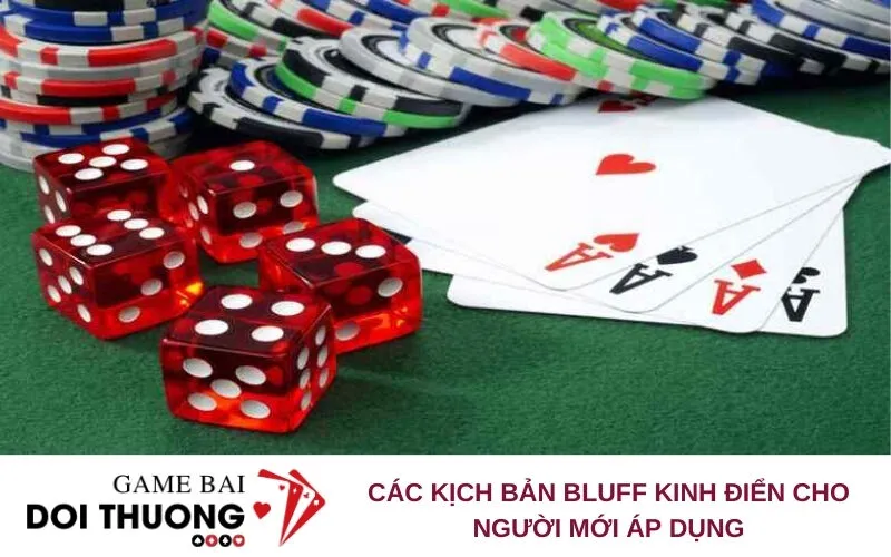 Các kịch bản Bluff kinh điển cho người mới áp dụng